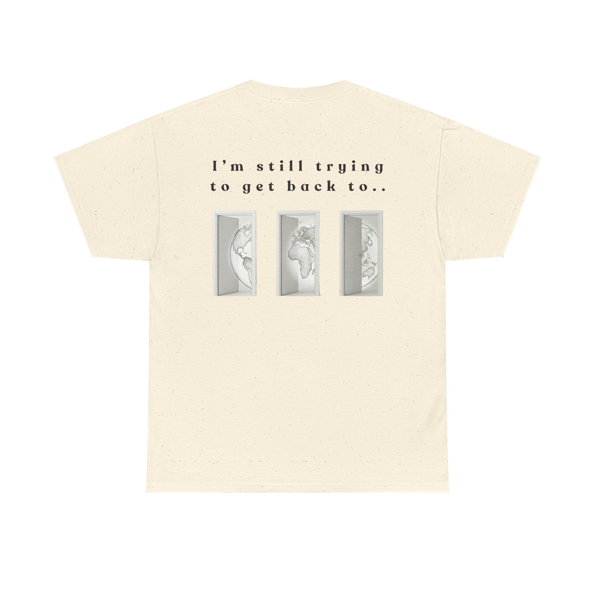SOMEWHERE, Im trying to get back to - tshirt