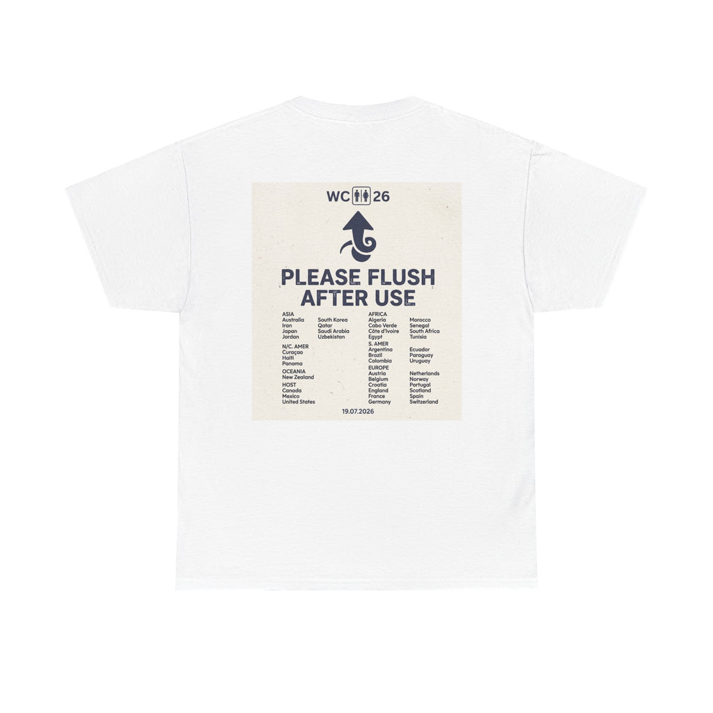 Please Flush After Use T-Shirt - Football / Soccer humor tshirt - WC26