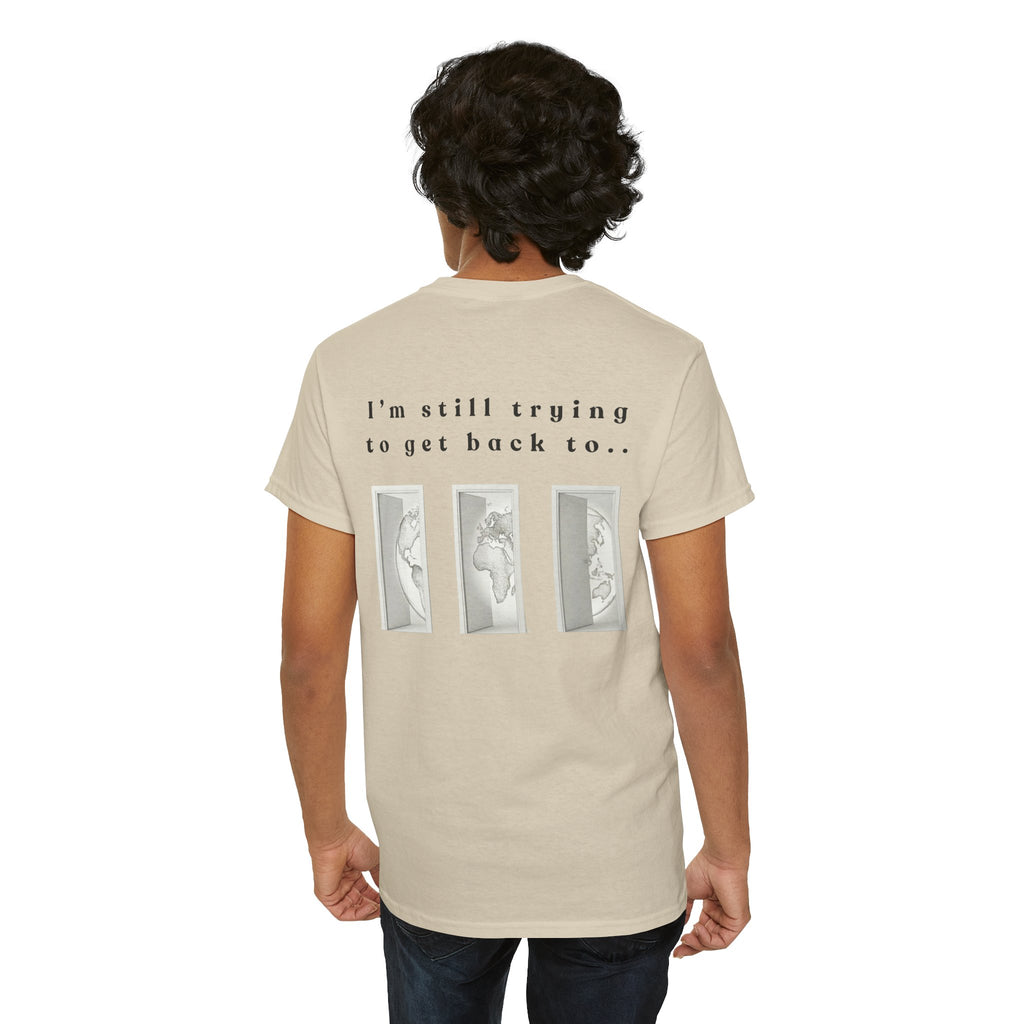 SOMEWHERE, Im trying to get back to - tshirt