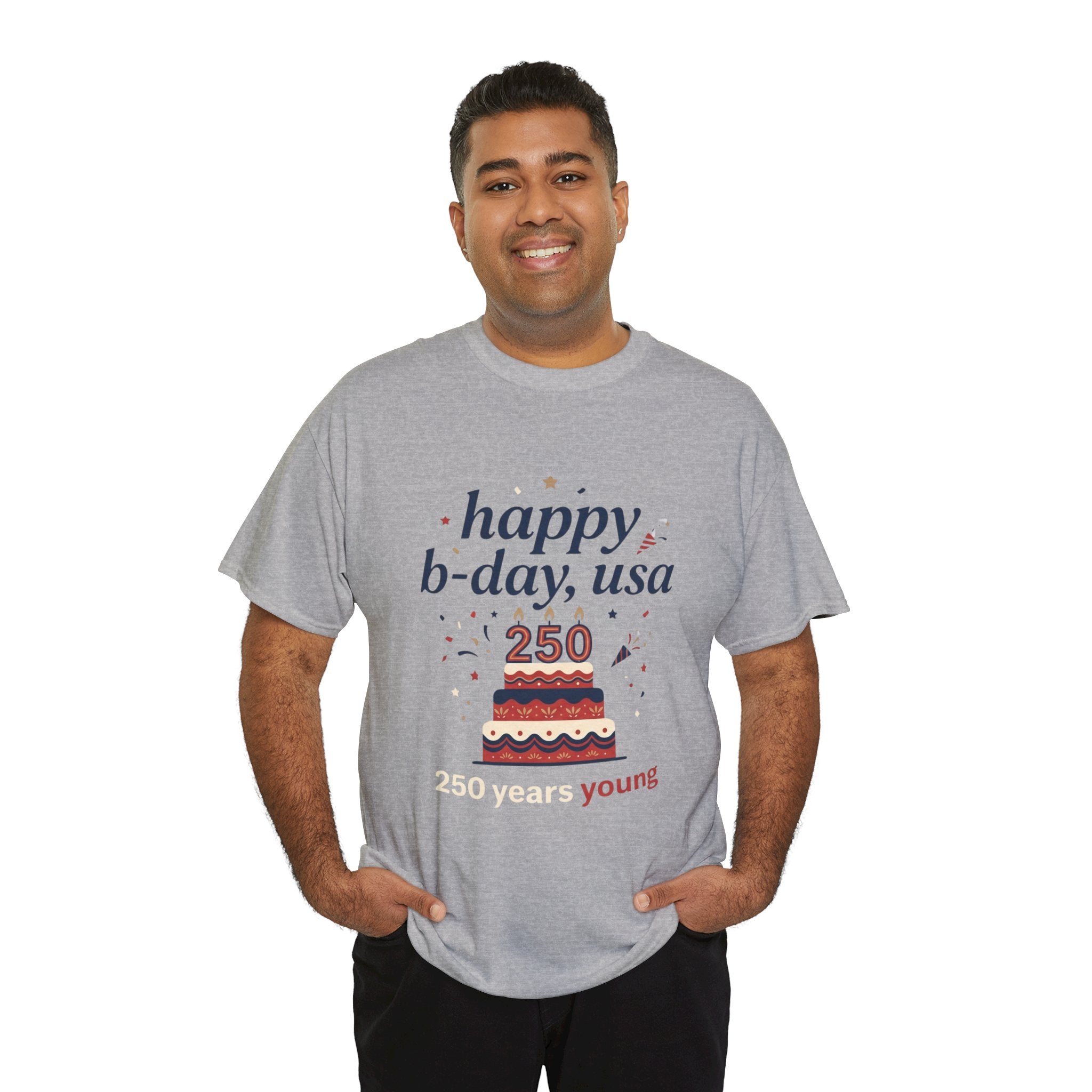 Happy B-day USA 250 T-Shirt - 250 Years Young Independence Day