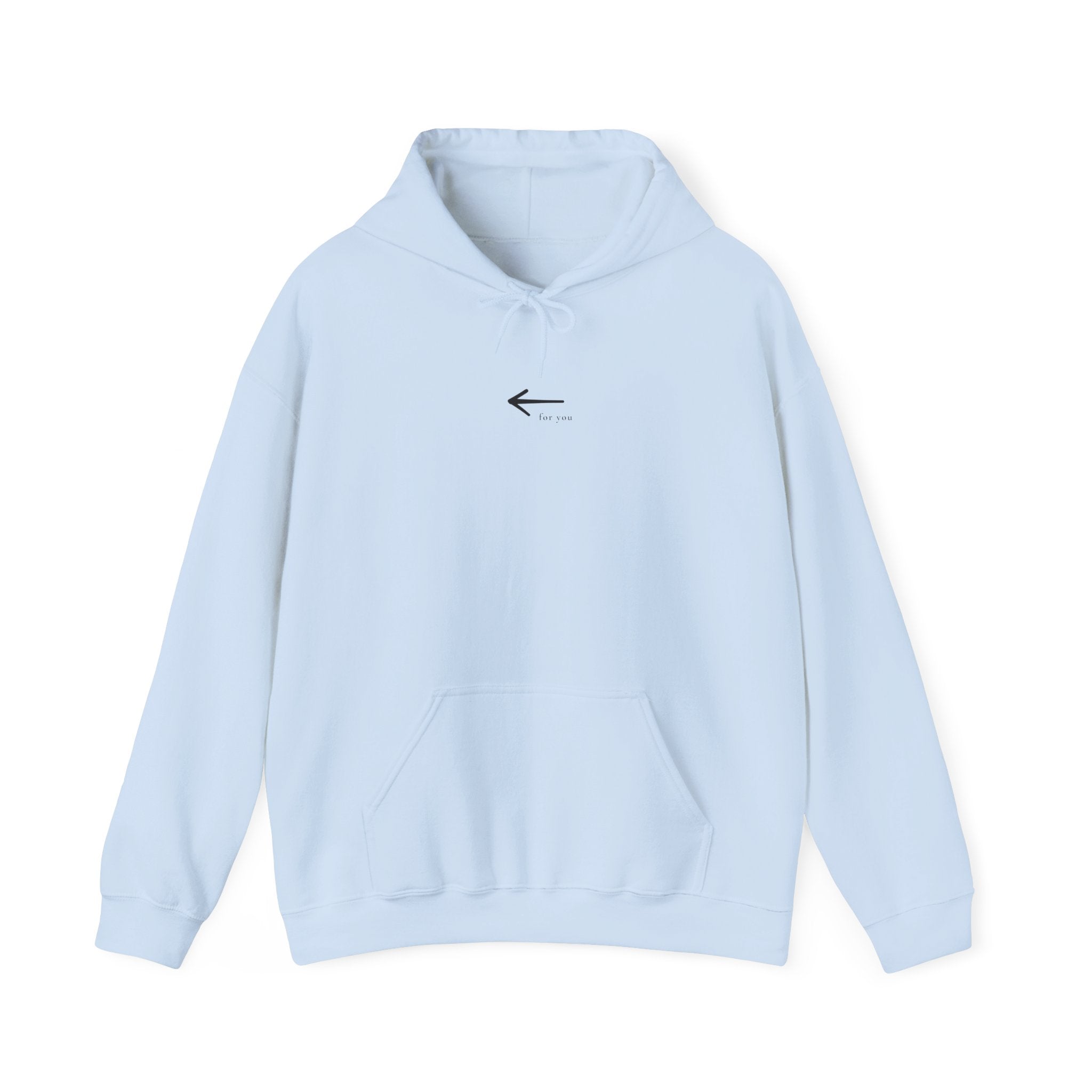 Hey You Behind Me - Hoodie — Positive Message Sweatshirt — Kindness Clothing — Unique Gift