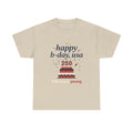 Happy B-day USA 250 T-Shirt - 250 Years Young Independence Day