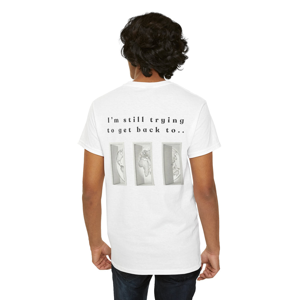 SOMEWHERE, Im trying to get back to - tshirt