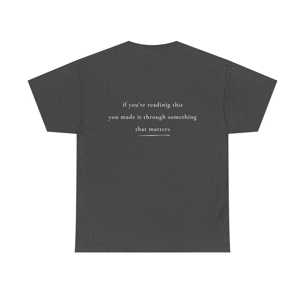 If You're Reading This — Positive Message Shirt — Mental Health Apparel — Meaningful Gift