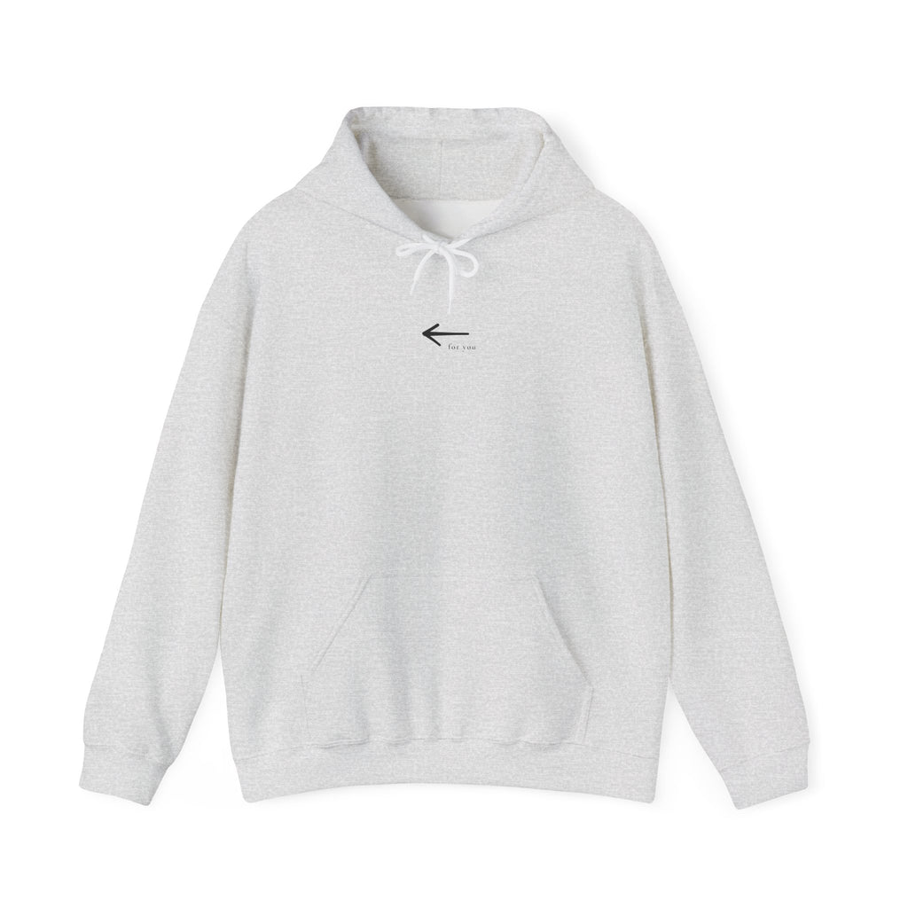 Hey You Behind Me - Hoodie — Positive Message Sweatshirt — Kindness Clothing — Unique Gift