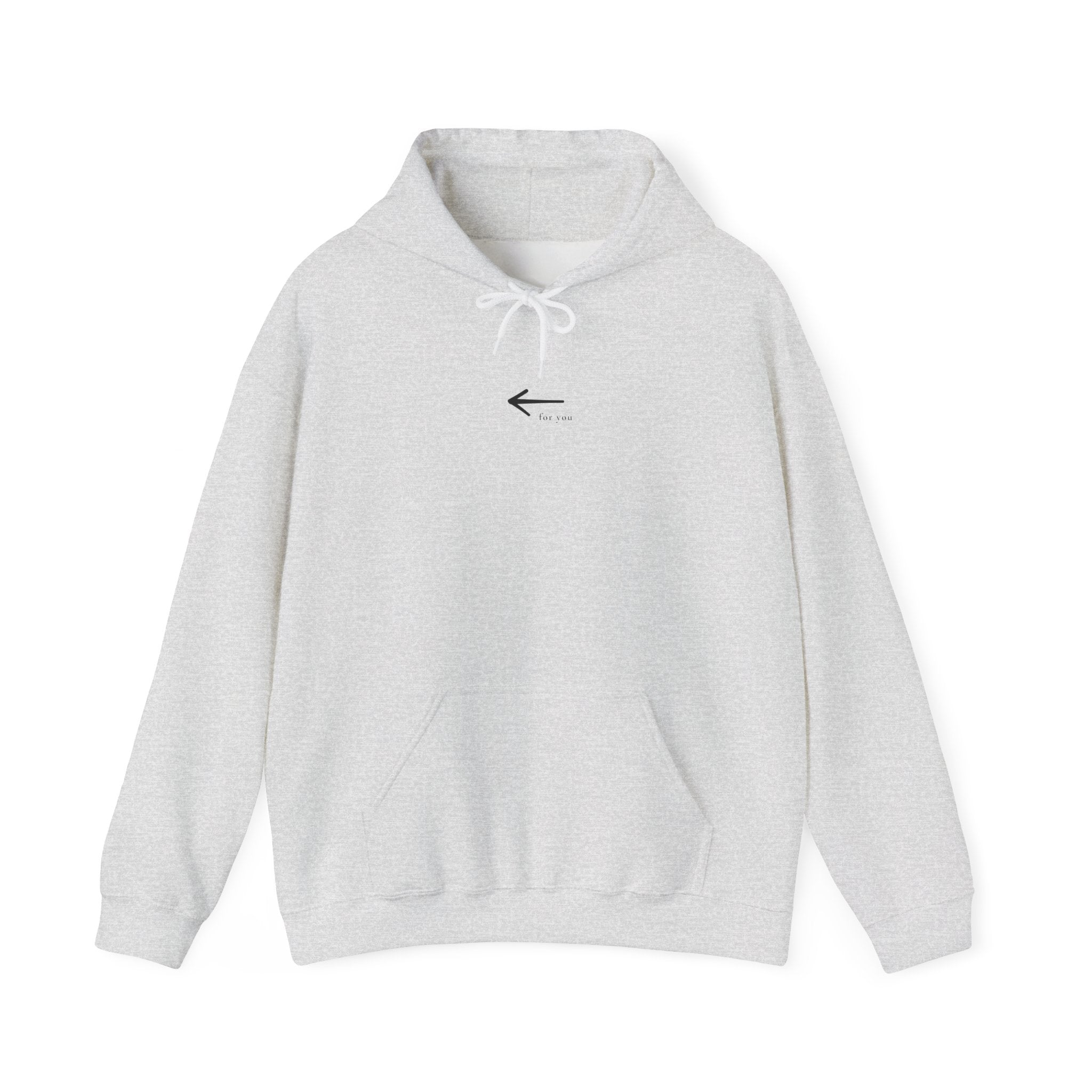 Hey You Behind Me - Hoodie — Positive Message Sweatshirt — Kindness Clothing — Unique Gift